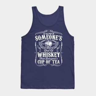 I'd Rather Be Someone's Est 1895 Shot Of Whiskey Than Everyone's Cup Of Tea Tank Top